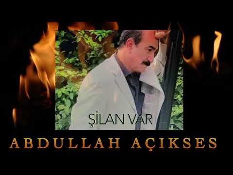 ABDULLAH AÇIKSES ŞİLAN VAR