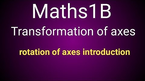 intermediate mathematics 1B/ 2nd chapter transformation of axes/ introduction of rotation of axes...