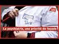La psychiatrie, une priorité de façade