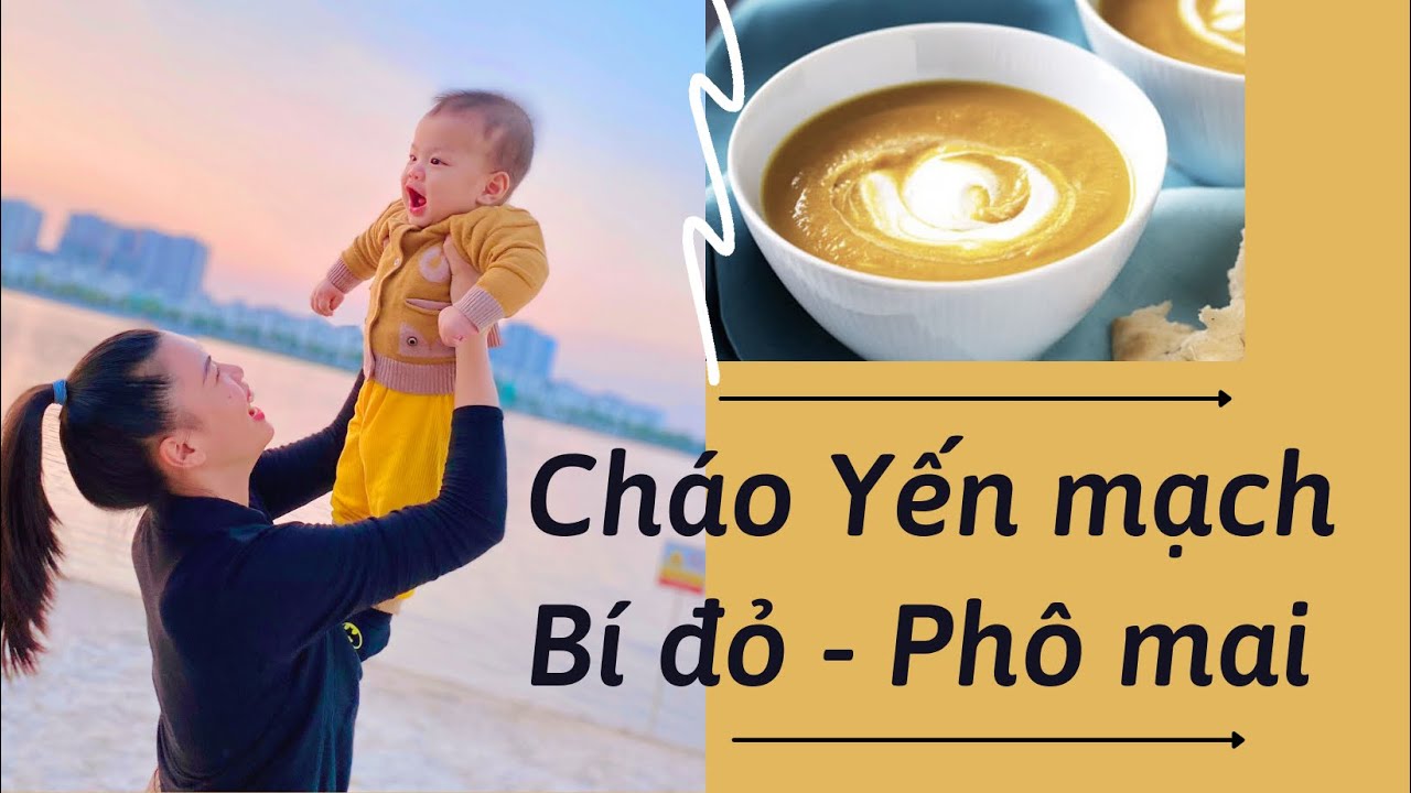 Hướng dẫn Cách nấu cháo yến mạch cho bé – Hướng Dẫn Nấu Cháo Yến Mạch Bí Đỏ Phomai Giúp Tăng Cân, Giảm Táo Bón Cho Bé | Mẹ Sắn