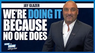 Celebrity We're DOING IT Because No One Else Does - Jay Glazer | BEHIND THE BRAND Profile