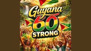Guyana 60 Strong