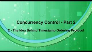Concurrency Control - Part 2 - 02 - The Idea Behind TimeStamp Ordering Protocl