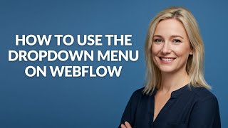 How to Use The Dropdown Menu on Webflow - Julia'sTutorials