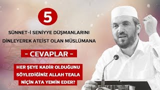 5 - Her Şeye Kadir Olduğunu Söylediğiniz Allah Teala Niçin Ata Yemin Eder?
