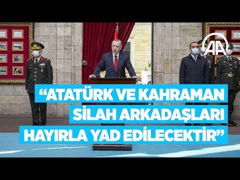 Cumhurbaşkanı Erdoğan: Atatürk ve kahraman silah arkadaşları, milletimizce hayırla yad edilecektir