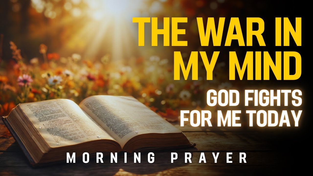 Start Your Day Facing the Battle Within Before God | Morning Prayer