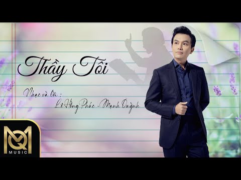 Video Thầy Tôi - Mạnh Quỳnh | Lyrics video | Nhạc và lời :... - youtube