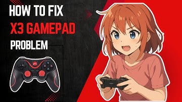 Fix X3 Gamepad Problem