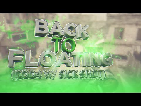 Back to Floating! (CoD4 w/ Sick Shot)