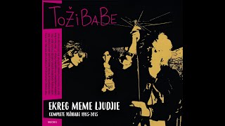 Tožibabe - Ekreg Meme Ljudjie • Complete Tožibabe 1985-2015