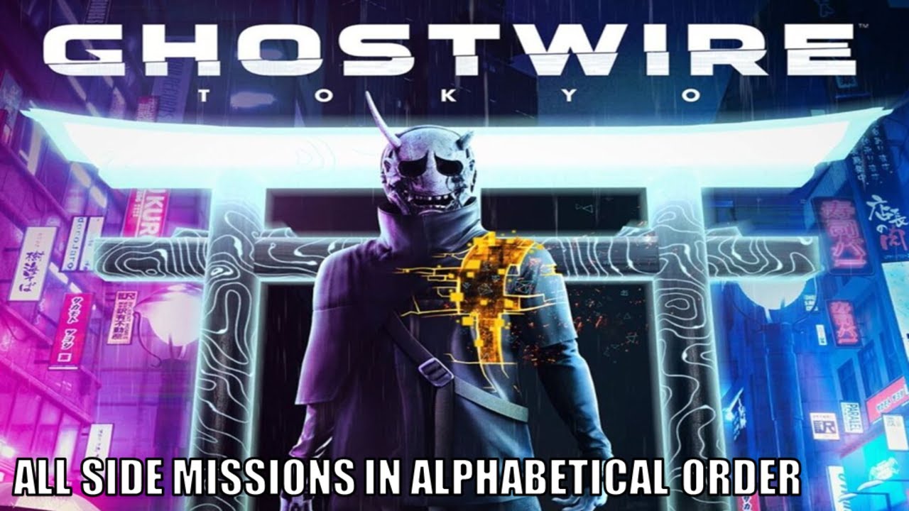 Ghostwire: Tokyo All Side Missions In Alphabetical Order (No Commentary)