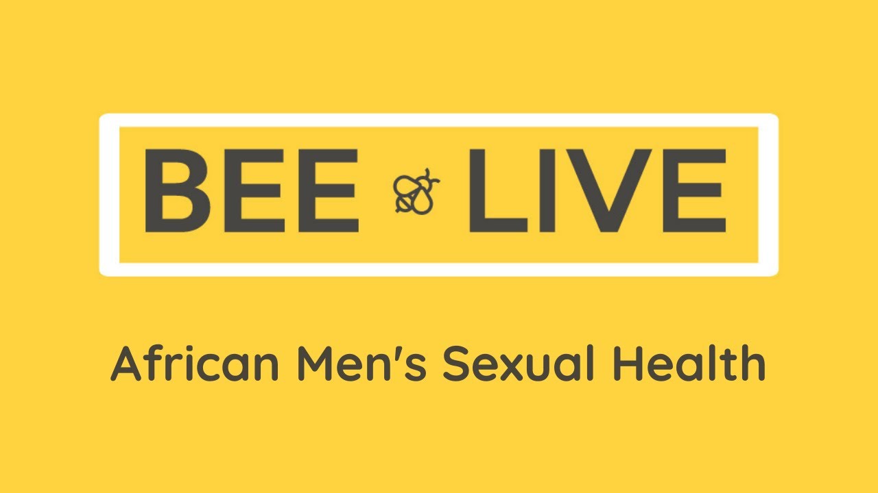 Bee Live: African Men's Sexual Health