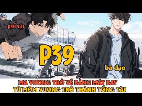 [ Phi Phi Story ] MA VƯƠNG TRỞ VỀ BẰNG MÁY BAY, TỪ MÕM VƯƠNG TRỞ THÀNH TỔNG TÀI | P39