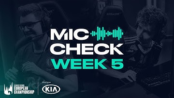 Kia #LEC Mic Check: Week 5 (Spring 2020)