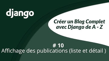 🔴 Créer un blog complet avec django de A-Z #10- Création des vues (liste et de détail)