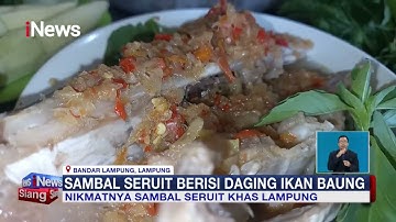 Nikmatnya Sambal Seruit, Cita Rasa Tradisional Khas Lampung #iNewsSiang 27/01