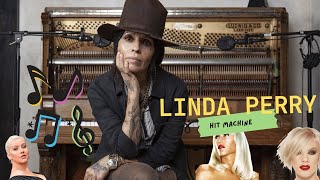 LINDA PERRY HIT MACHINE