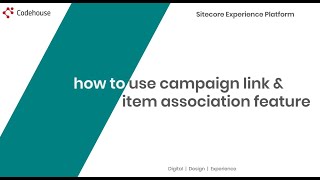 How to use campaign link and item association in Sitecore