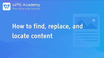[WPS Academy] 1.1.9 Word: How to Find, Replace, and Locate Content