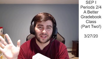 SEP III - Assignment for 3/27/20 - A Better Gradebook Class (Part Two!)