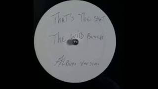 The Wild Bunch  -  That's The Shit