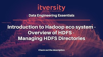 Introduction to Hadoop eco system - Overview of HDFS - Managing HDFS Directories