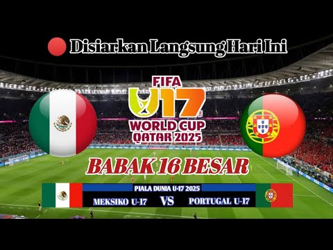 Disiarkan langsung Hari ini - Live Streaming Meksiko U-17 vs Portugal U