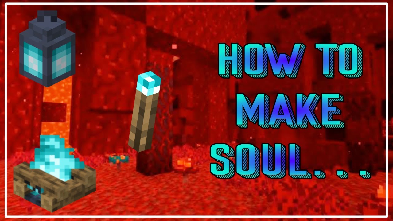 MINECRAFT HOW TO MAKE SOUL... ♨ YouTube