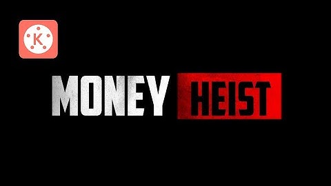 Money Heist Cinematic Title Animation in Kinemaster
