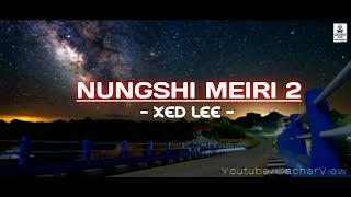 NUNGSHI MEIRI 2 – LYRICS VIDEO // XED LEE