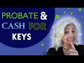 The Benefits of Cash For Keys in California Before a Probate Sale