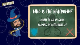 Who is the beatdown in Pathfinder 2E? -  PF2E Tactics Advice