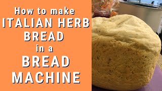 How to make Italian Herb Bread in a Bread Machine