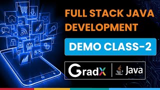 Full Stack Java Development Demo Class Day 2 | GradX Academy