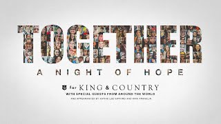 for KING + COUNTRY - TOGETHER: A Night of Hope