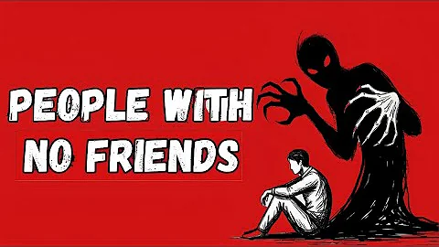 If You Have Few or No Friends You Probably Have These 5 Rare Traits