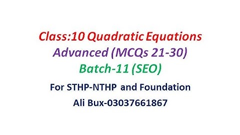 Class:10 Quadratic Equations Advance(MCQs 21-30)| Maths Class Batch-11|SEO Online Academy #SIBA #IBA