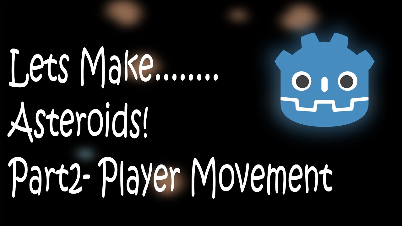Godot Asteroids: Part 2-  The Player