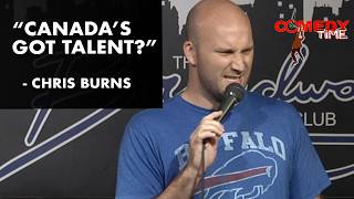Canadian Version Of Americas Got Talent | Chris Burns | Comedy Time