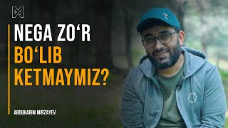 Nega zoʻr bo'lib ketmaymiz? | @Abdülkerim Özbek
