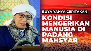 Gambaran Keadaan di Padang Mahsyar yang Mengerikan | Buya Yahya