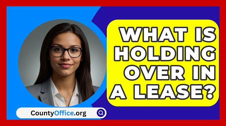 What Is Holding Over In A Lease? - CountyOffice.org