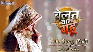 Belan Wali Bahu Title Song Colors Tv Hd Lyrical Video Belan Wali Bahu Title Song Colors Tv Hd Lyrical Video