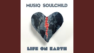 Vignette de la vidéo "Musiq Soulchild - Life On Earth"