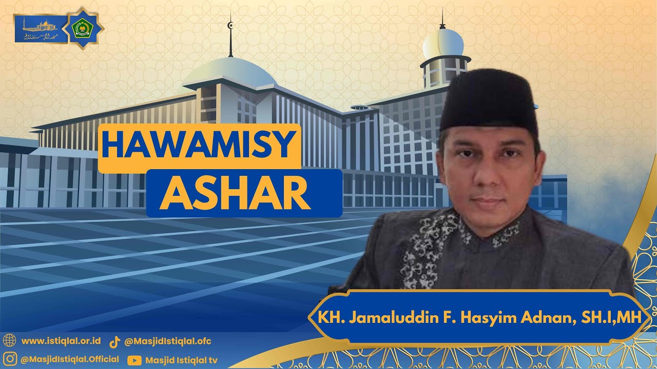 KH. Jamaluddin F. Hasyim Adnan, SH.I., MH || HAWAMISY ASHAR _ MASJID ISTIQLAL || 19.01.2026