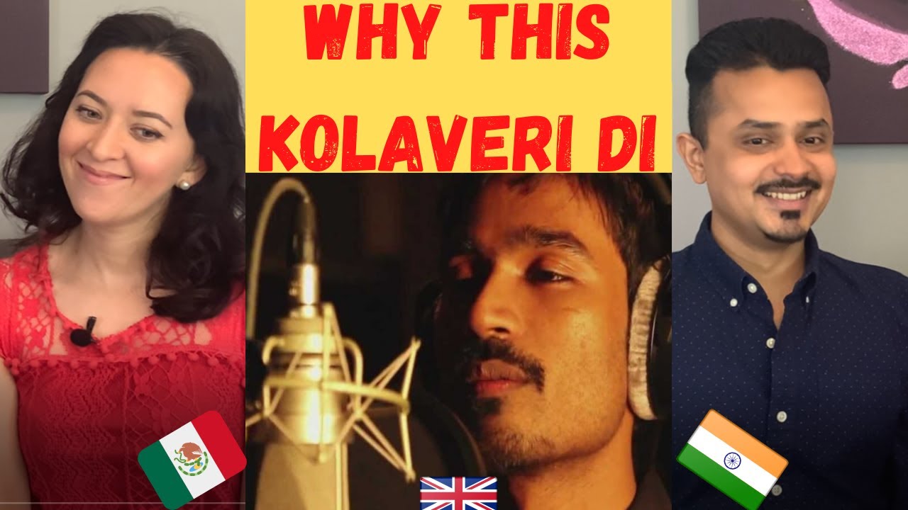MEXICAN GIRL Reaction | WHY THIS KOLAVERI Di | Dhanush | Anirudh | Music Video