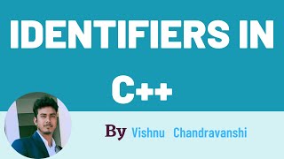 Identifiers in c++ | Identifiers and constant | Lec 10 Identifiers and constant