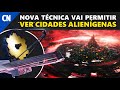 Técnica Promete Ver Cidades Alienígenas