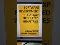 Software Development for GxP Regulated Industries: Deliver GxP Compliance Software in an Agile Way
